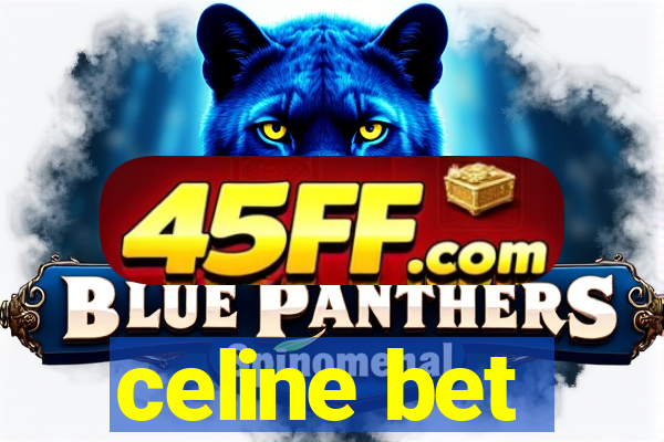 celine bet
